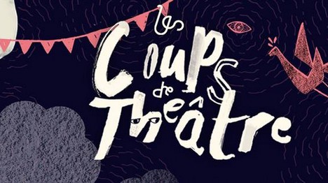 Les Coups de Théâtre 2014 : 16 compagnies de sept pays