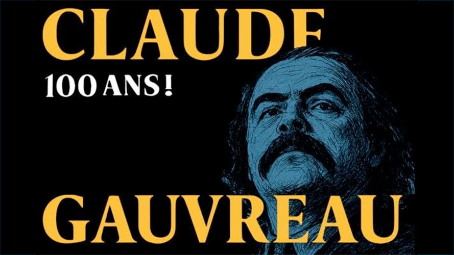 Aujourd’hui, Claude Gauvreau aurait 100 ans