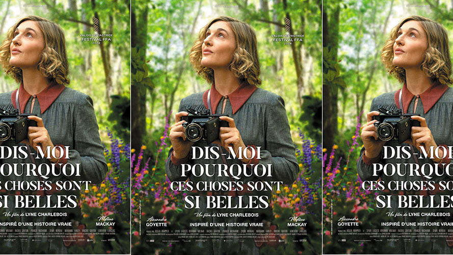 « Dis-moi pourquoi ces choses sont si belles » de Lyne Charlebois maintenant à l’affiche en France